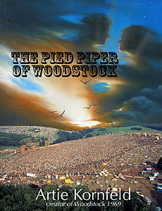 Pied Piper of Woodstock 2010 by Artie Kornfeld